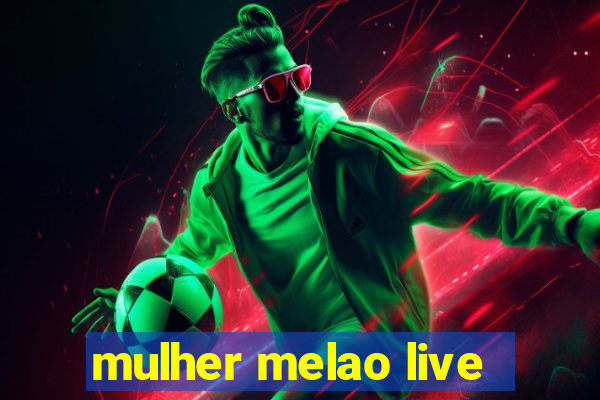 mulher melao live